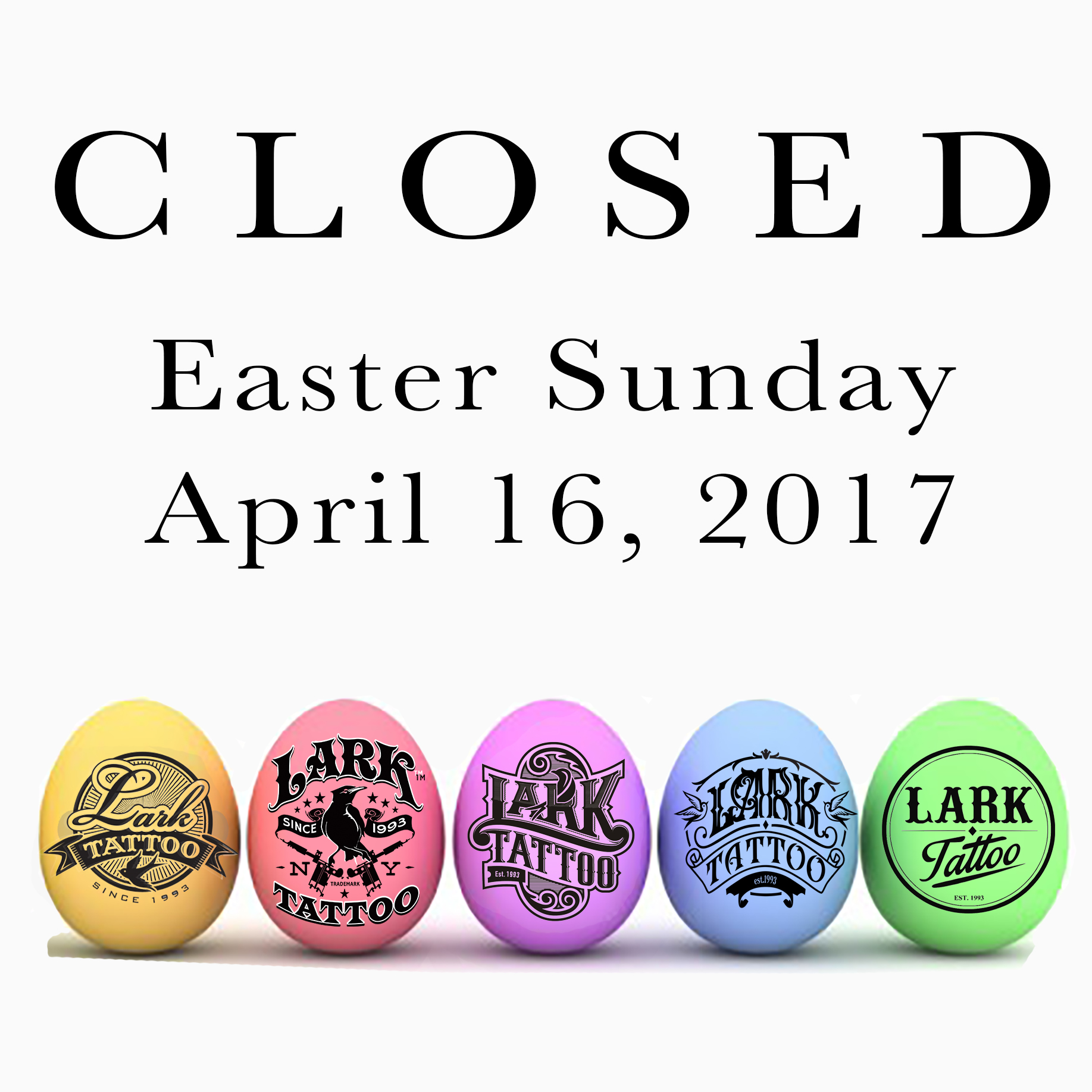 CLOSED Easter Sunday April 16 2017 Lark Tattoo Lark Tattoo Closed easter sunday april 16 2017 lark tattoo lark tattoo