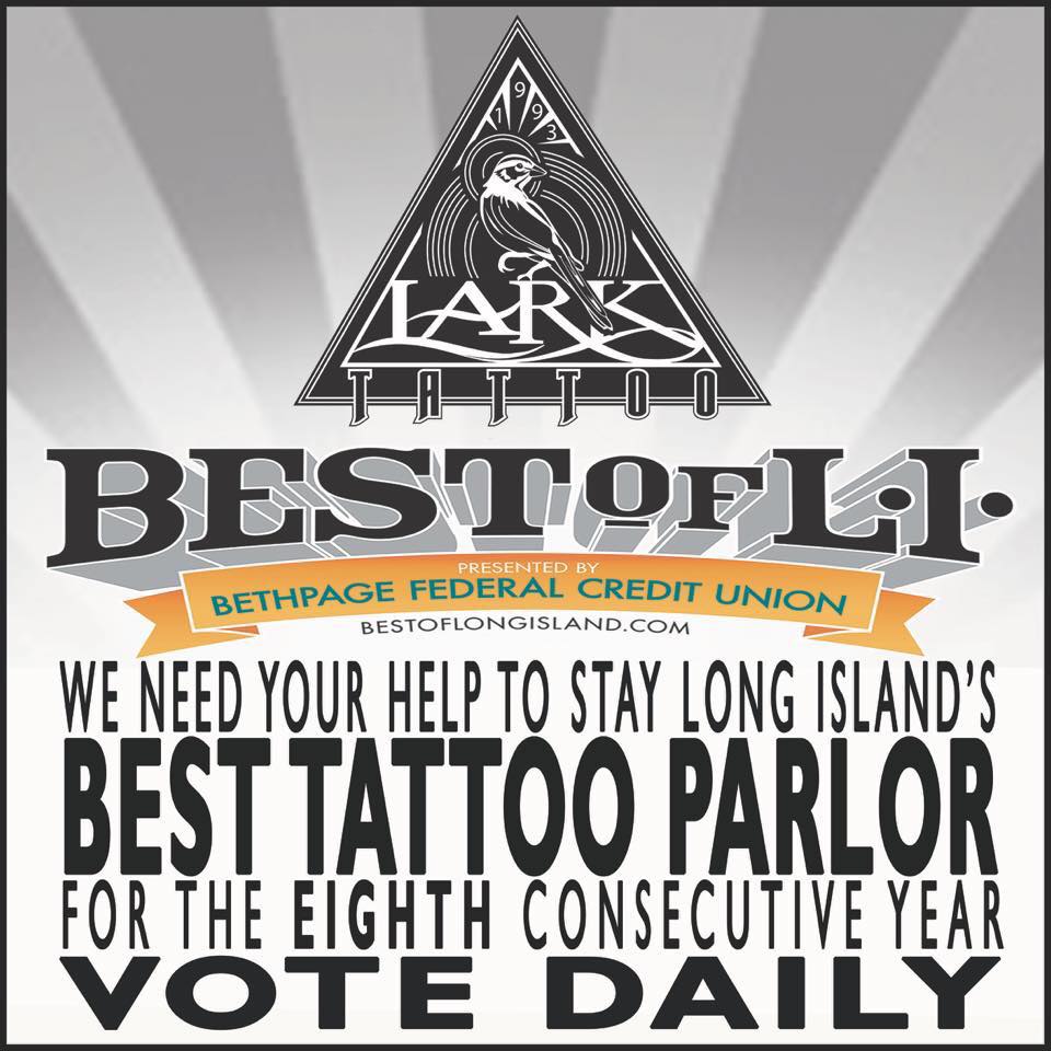 #LarkTattoo #WeNeedYourHelp #Vote #Voting #VoteForUs #BestOfLongIsland #BestOfLI #BoLI #Tattoo #Tattoos #Tattooist #Tattooed #TattooParlor #BestTattooParlor #LongIslandBestTattooParlor #LongIsland #NY #NewYork #Westbury #TattooShop #BestTattooShop